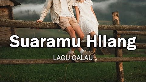 Suaramu Hilang - Lagu Sedih Rindu yang Tak Pernah Pergi (Lirik)
