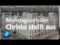 25 Jahre Reichstagsverhüllung: Werkschau des Künstlerpaares Christo und Jeanne-Claude