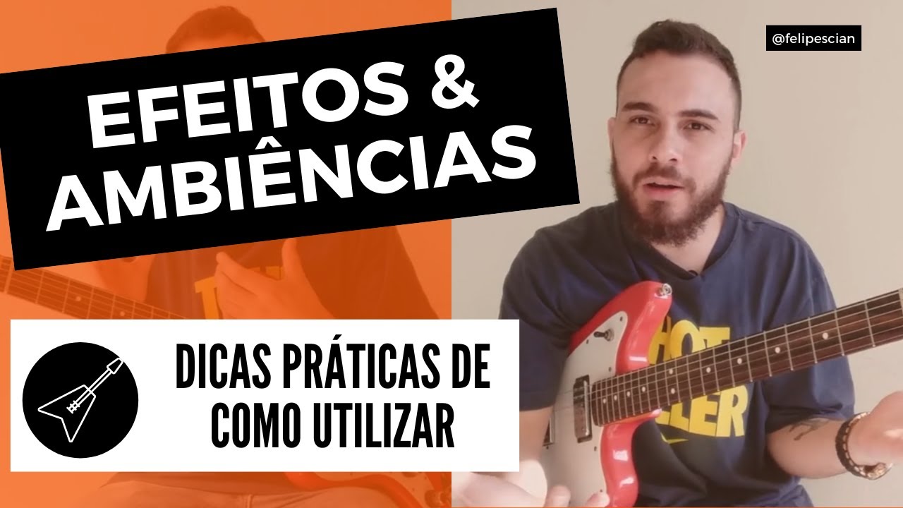 Série efeitos de guitarra. Parte II: Ambiência e Tonalidade