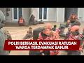 PBM UPDATE : POLRI BERHASIL EVAKUASI RATUSAN WARGA TERDAMPAK BANJIR 11/10/2026 (18.00)
