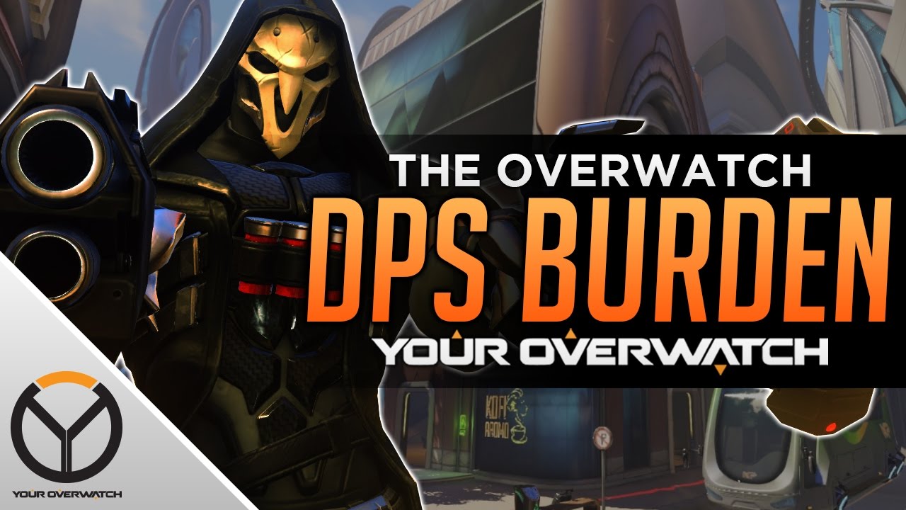 Overwatch: The DPS Burden - YouTube