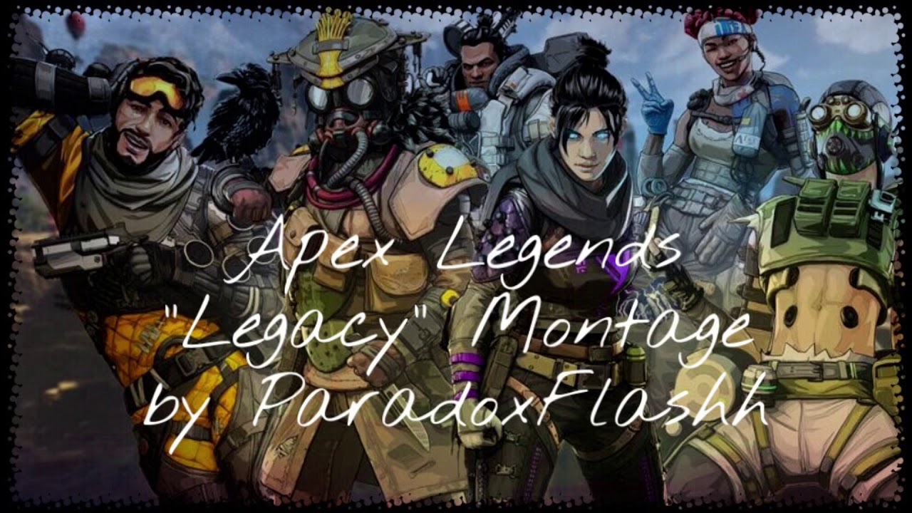 Apex Legends “Legacy” Montage
