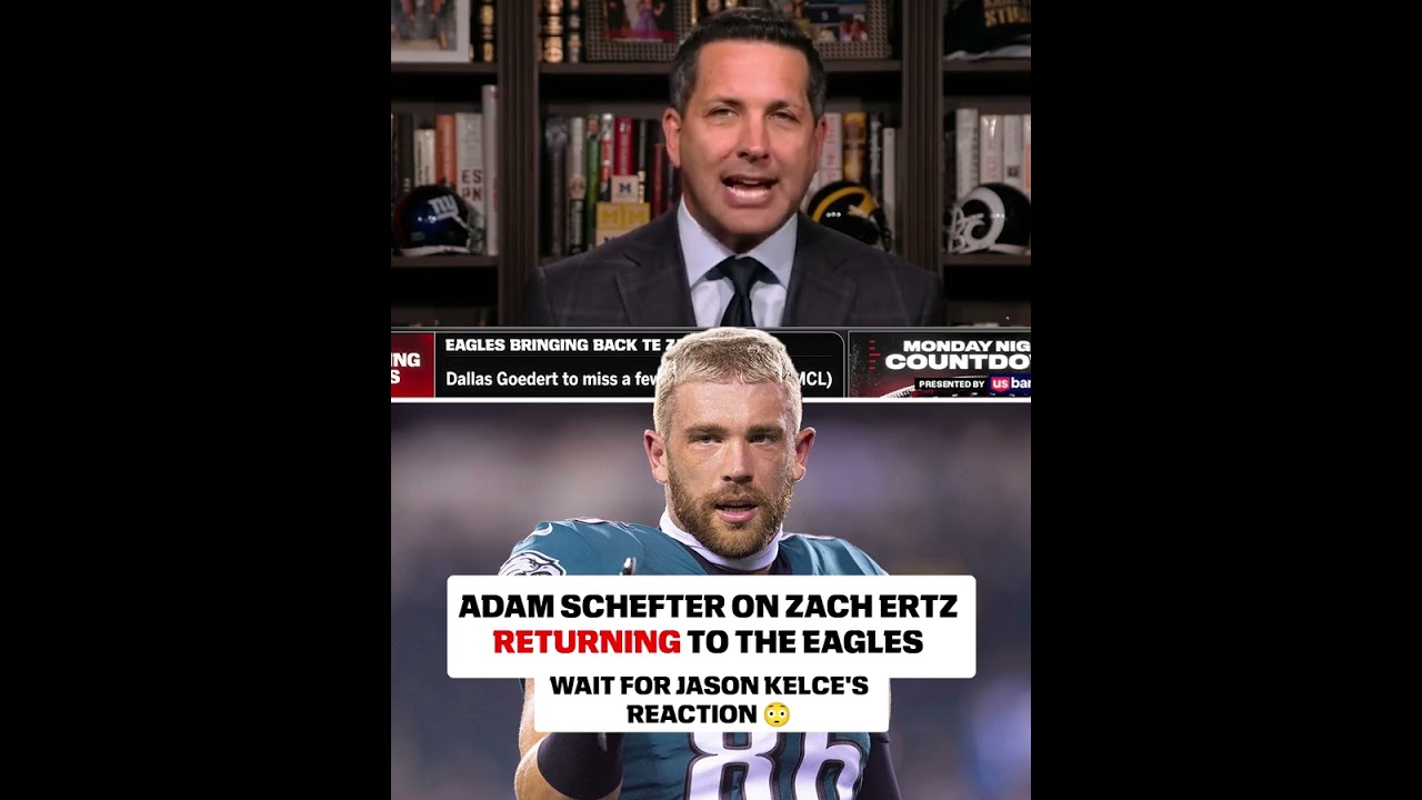 Adam Schefter details Zach Ertz's return to the Eagles