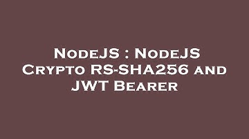 NodeJS : NodeJS Crypto RS-SHA256 and JWT Bearer