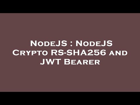 NodeJS : NodeJS Crypto RS-SHA256 and JWT Bearer