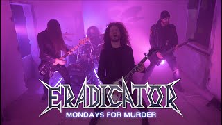 ERADICATOR - Mondays For Murder [Thrash Metal 2021]