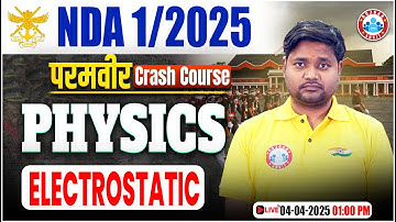 NDA 01 2025 | परमवीर Crash Course | Electrostatic | NDA Physics By Saurabh Sir | NDA Physics PYQ