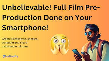 Unbelievable! Full Film Pre-Production Done on Your Smartphone!"