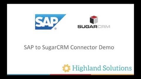 Highland Solutions: SAP to SugarCRM Connector Demo