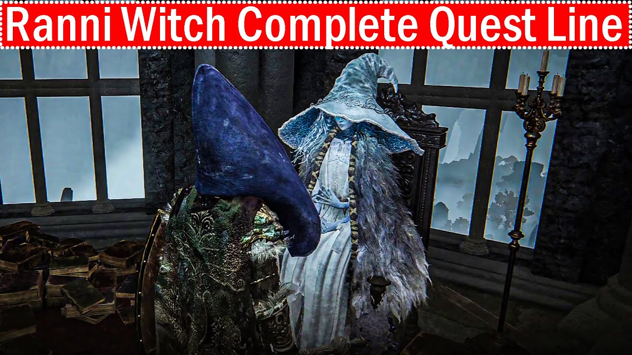 Ranni the Witch questline - Elden Ring