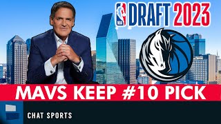 BREAKING: Mavs Keep #10 Pick In 2023 NBA Draft | Instant Reaction \& Mavericks Draft Targets