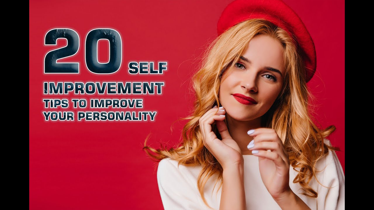 20 Self Improvement Tips to Improve Your Personality - YouTube