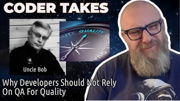 Why Should Developers Not Rely On QA For Quality? - Uncle Bob