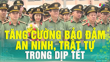 Tăng cường bảo đảm an ninh, trật tự trong dịp Tết