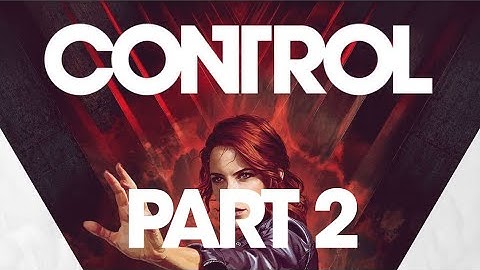 Control Playthrough - Part 2 (Unknown Caller) - [1080p 60FPS] - No Commentary