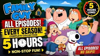 Family Guy Full Episodes | 5 Hours of the Funniest Moments! | Best Family Guy Compilation