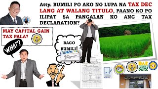 Paglipat ng TAX DEC sa pangalan ng buyer ng lupa na nabili nia. Safe ba bumili ng tax dec lang?