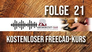 FreeCAD lernen - Podcast Folge 21 - Ein absolut kostenloser Onlinekurs zu FreeCAD startet bald