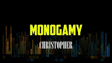 Christopher - Monogamy LYRICS