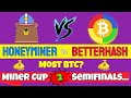 BetterHash | HoneyMiner | Who Wins?  Miner Cup 2
