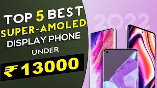 Top 5 Best Super-AMOLED Display Phone Under 13000 | Best smartphone Under 13000 in INDIA | June 2022