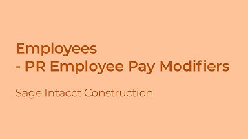 Sage Intacct Construction Payroll: Setting up Employee Pay Modifiers for Deductions & Fringes