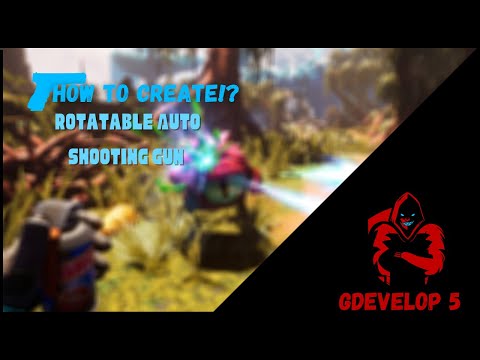 How to Create" Auto Shooting Rotating Gun" in Gdevelop 5 (Rotating)