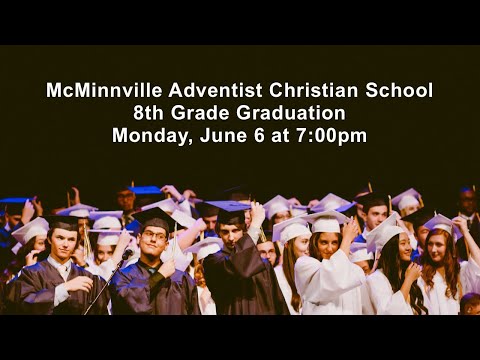 2022 8th Grade Graduation - McMinnville Adventist Christian School