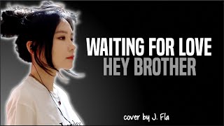 Avicii - Waiting For Love   Hey Brother (J.Fla cover)(Lyrics)