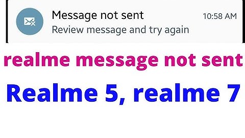 realme 5, realme 7  message not sent | realme message not sent
