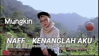 NAFF KENANGLAH AKU | VERSION REGGAE SKA 86