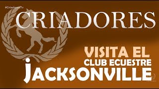 CRIADORES DE VISITA  EN EL CLUB ECUESTRE JACKSONVILLE