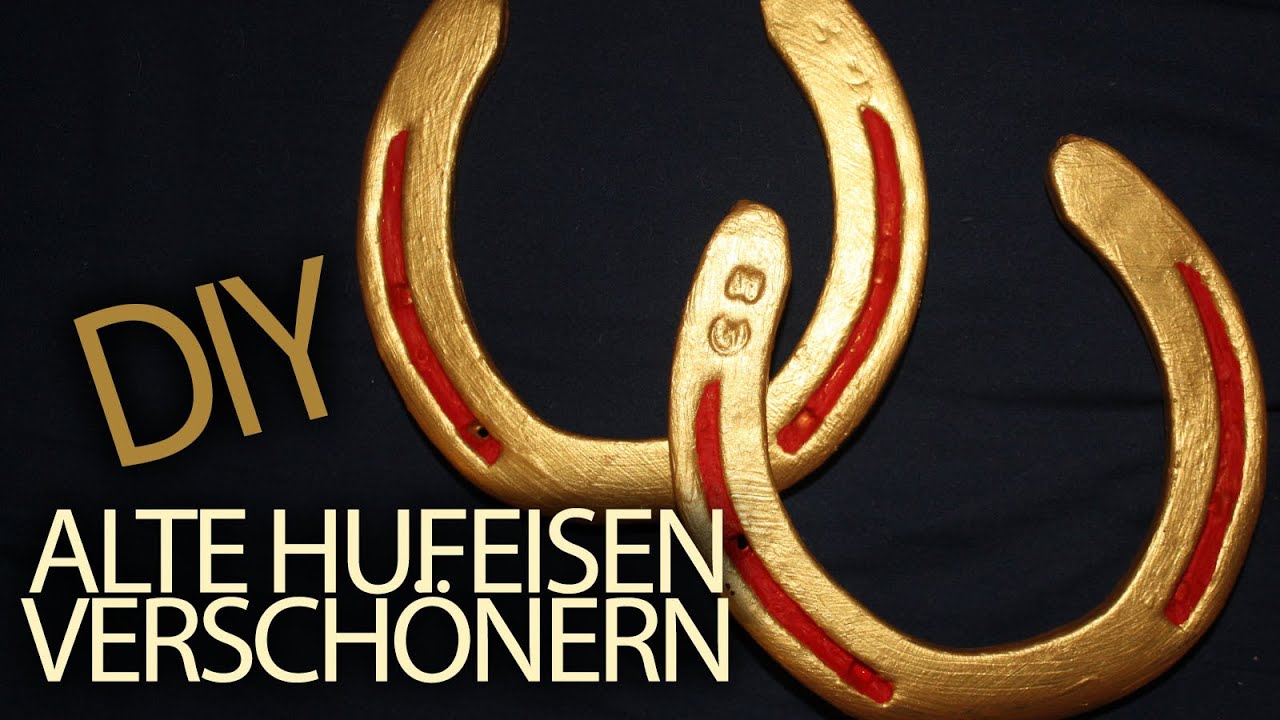 Wie Rum Hängt Man Ein Hufeisen Auf [DIY] alte Hufeisen verschönern - YouTube