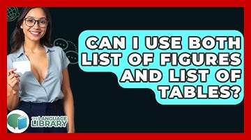 Can I Use Both List Of Figures And List Of Tables? - The Language Library