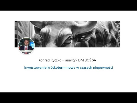 Konrad Ryczko - inwestowanie krótkoterminowe w czasach niepewności