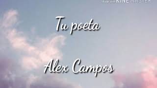 Alex Campos - Tu poeta * Lyrics