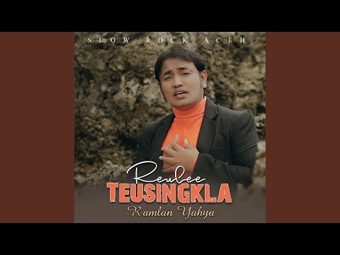 Reulee Teusingkla - Ramlan Yahya