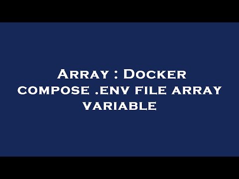 Array : Docker compose .env file array variable