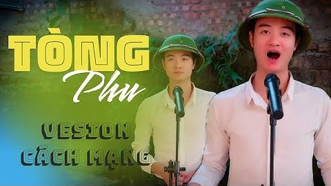 Tòng Phu - Keyo - Phiên bản cách mạng( Nhạc đỏ ) | Xuân Dương PTA Cover