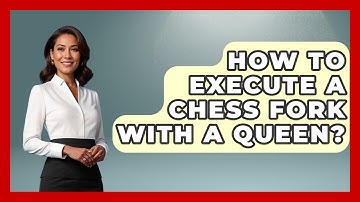 How To Execute A Chess Fork With A Queen? - The Chess Codex