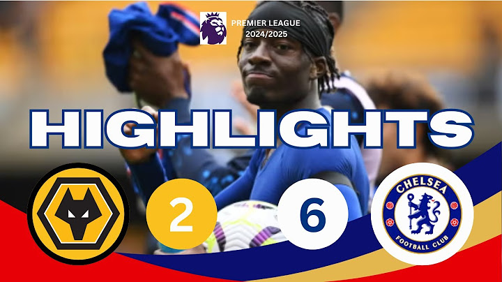 PL HIGHLIGHTS | WOLVES 2-6 CHELSEA Rout Wolves in Premier League Thriller