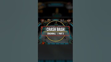 CRASH BASH  |  CRASHBALL, PART 3