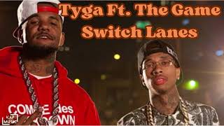 Tyga Ft. The Game- Switch Lanes