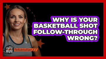Why Is Your Basketball Shot Follow-Through Wrong?