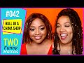 Bull In A China Shop | Two Funny Mamas #42