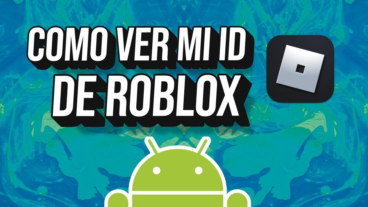 Como Ver mi ID de Roblox desde mi Celular - YouTube