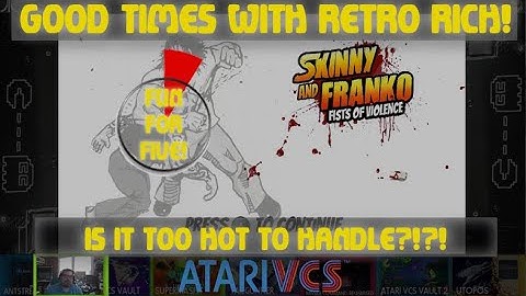 Atari VCS - Skinny and Franko! - Fun For Five! Good Times With Retro Rich Ep. 314