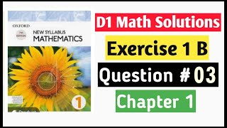 Exercise 1b Question no 3 D1 Math Oxford New Syllabus || Chapter 1 || Book 1 Maths