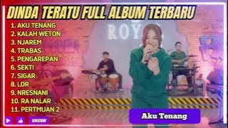AKU TENANG - DINDA TERATU FULL ALBUM TERBARU || DANGDUTTREND