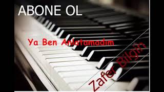 Ya Ben Anlatamadım Org